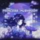 Princess Mushroom EP