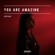 You Are Amazing Single