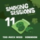 Too Much Weed Smoking Sessions 11 Single