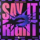 Say It Right Single