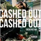Cashed Out Single