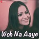 Woh Na Aaye Single