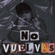 No Vuelvas Single
