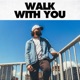 Walk with You Single