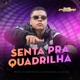 Senta pra Quadrilha feat DJ Felipe Original Single