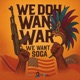 We Doh Want War We Want Soca Single