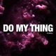 Do My Thing Single