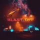 Blast Off feat BigGucciDame Single