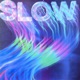 Slow 2021 Remastered Version