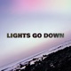 Lights Go Down Single