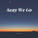 Away We Go Single