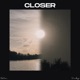 Closer feat Vicky Single