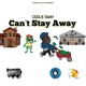 Cant Stay Away Single