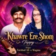 Khawre Ere Shom Tappy EP