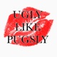 Ugly Like Pugsly Single