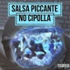 Salsa Piccante No Cipolla feat Édry DAKETO Semo Quierø Single