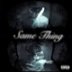 SAME THING feat Blanco Manzana Single