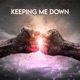 Keeping Me Down Single