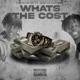Whats the Cost feat GirlzLuhDev Single