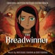 The Breadwinner Original Motion Picture Soundtrack