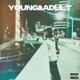 YOUNG ADULT Single