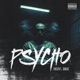 Psycho Single