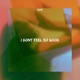 I Don t Feel So Good Single