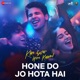 Hone Do Jo Hota Hai From Kho Gaye Hum Kahan Single