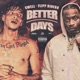 Better Days feat Flipp Dinero Single