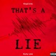 That s a Lie feat Kirby Lane