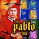 It s Pablo Time