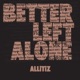 Better Left Alone Single