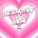 Presença Vip X Barbie feat Prime Funk Single