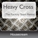 Heavy Cross The Factory Team Remix Single