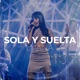 Sola Y Suelta En Vivo Single