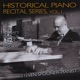Historical Piano Recital Series Vol I