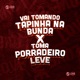 Vai Tomando Tapinha na Bunda X Toma Porradeiro de Leve Single