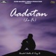 Aadatan Lo Fi Single