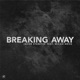 Breaking Away feat Micah Ariss Single