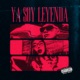 Ya Soy Leyenda feat BbyLynx ALE ROSES Single