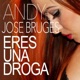 Eres una Droga feat José Bruges Single