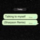Talking To Myself Sharpson Remix feat Sharpson Single
