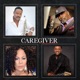 Caregiver feat Mark a Walker Carol Riddick Single
