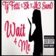 WAIT 4 ME feat EK Ik3 Sum0 MIX BY TSUNAMI Single