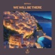 We will be there Single