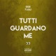 Tutti guardano me feat Tugu Single