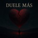 Duele Mas Single