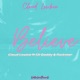 Believe feat Sk daddy Rockstar Single