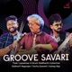 Groove Savari feat Layaatraa A Drum Siddharth Collective Single