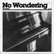No Wondering Piano Version Single